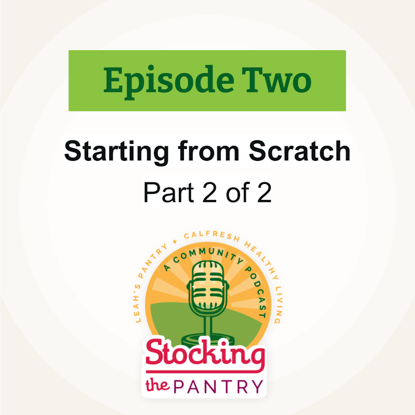 Graphic with text Episode Two – Starting from Scratch (Part 2 of 2)