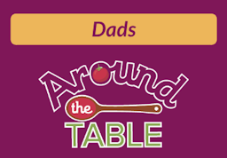 Around the Table with Dads