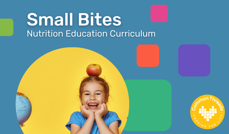 Common Threads: Small Bites Virtual (PreK-8) | CalFresh Healthy Living